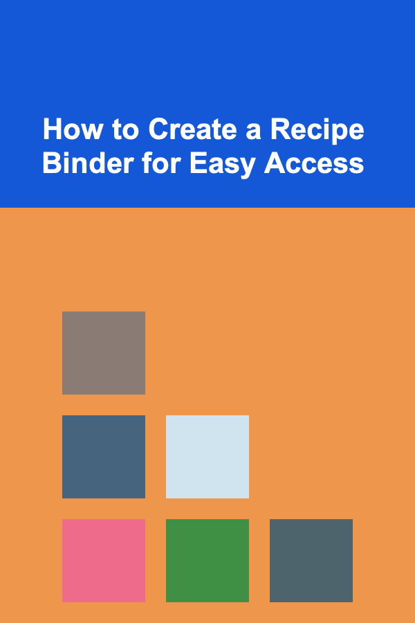 How to Create a Recipe Binder for Easy Access