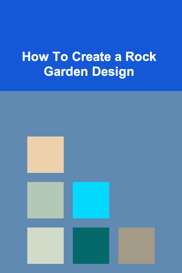 How To Create a Rock Garden Design