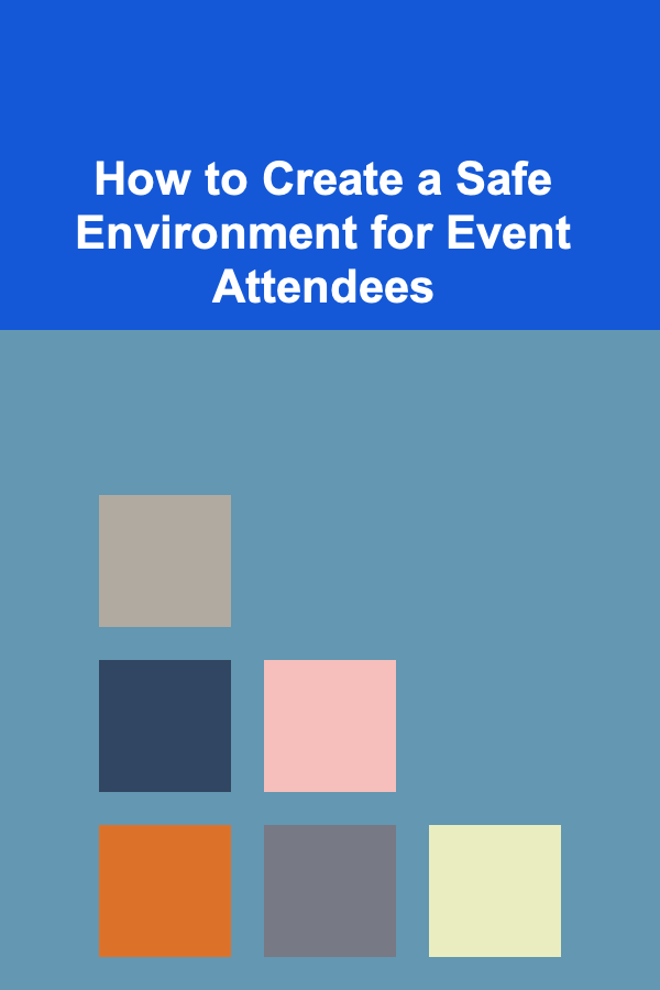 How to Create a Safe Environment for Event Attendees