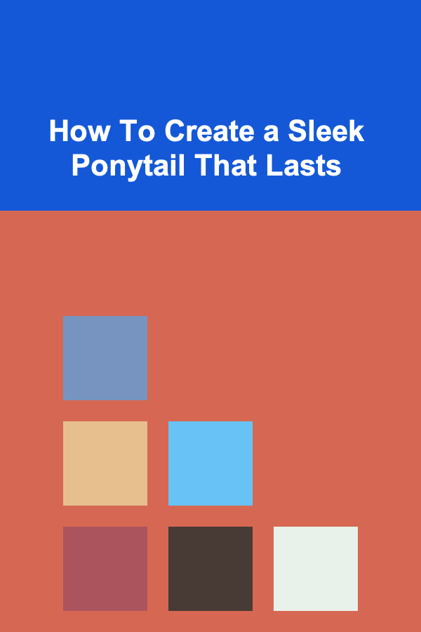 How To Create a Sleek Ponytail That Lasts