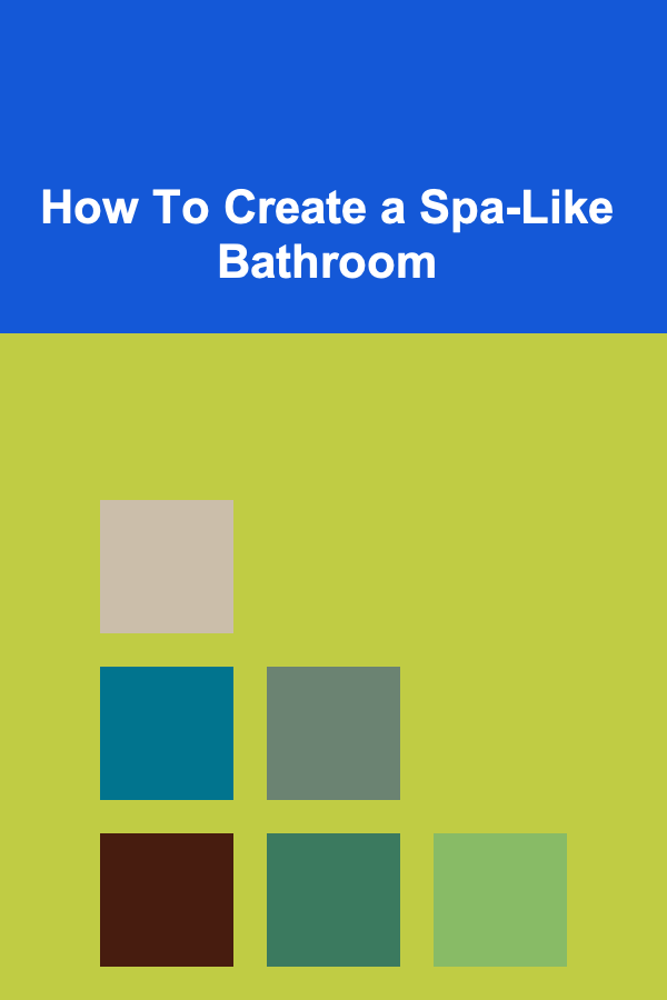How To Create a Spa-Like Bathroom