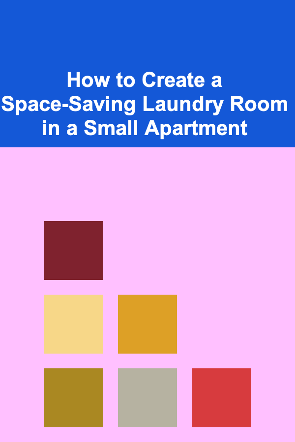 How to Create a Space-Saving Laundry Room in a Small Apartment