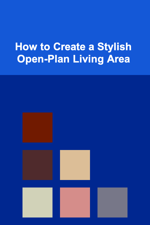 How to Create a Stylish Open-Plan Living Area