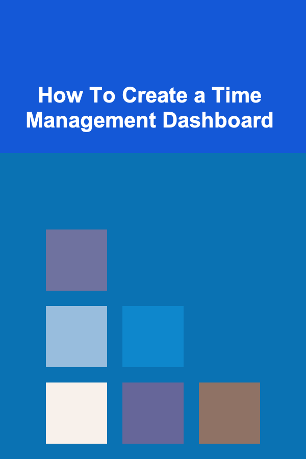 How To Create a Time Management Dashboard