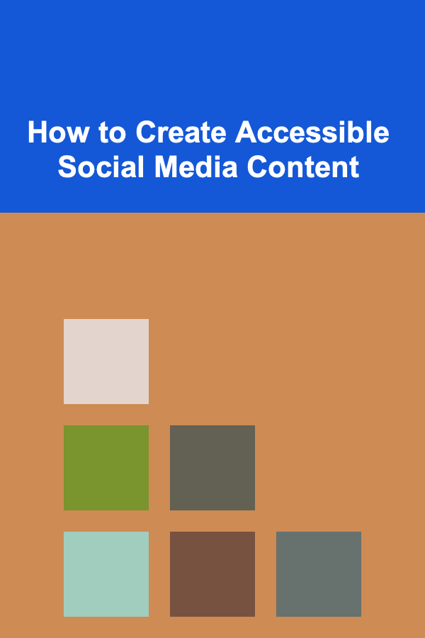How to Create Accessible Social Media Content