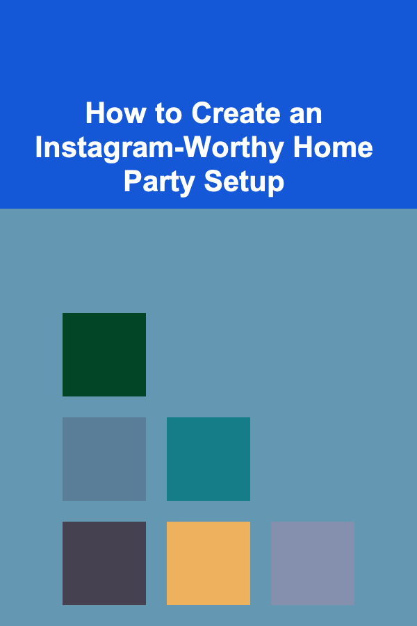 How to Create an Instagram-Worthy Home Party Setup