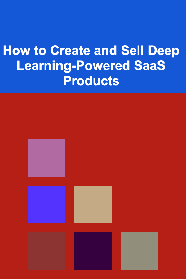 How to Create and Sell Deep Learning-Powered SaaS Products