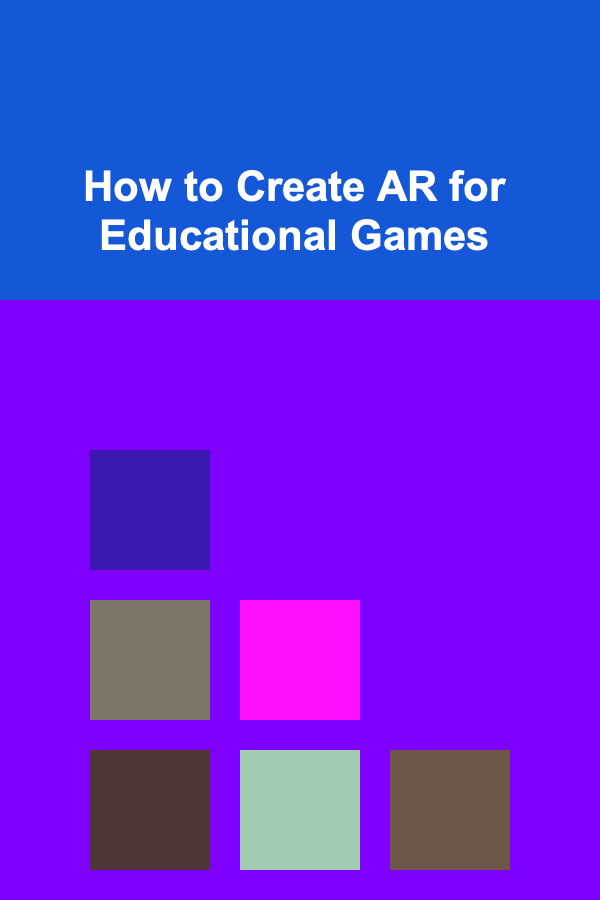 How to Create AR for Educational Games