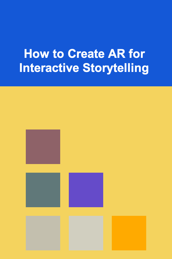 How to Create AR for Interactive Storytelling