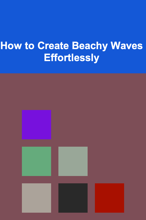 How to Create Beachy Waves Effortlessly