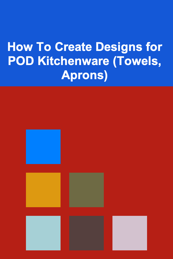 How To Create Designs for POD Kitchenware (Towels, Aprons)
