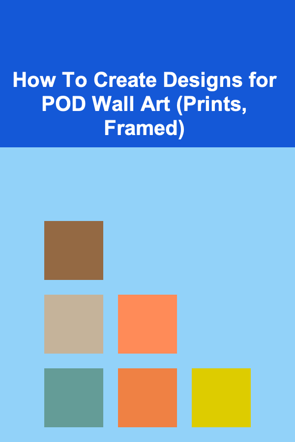 How To Create Designs for POD Wall Art (Prints, Framed)