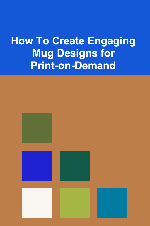 How To Create Engaging Mug Designs for Print-on-Demand