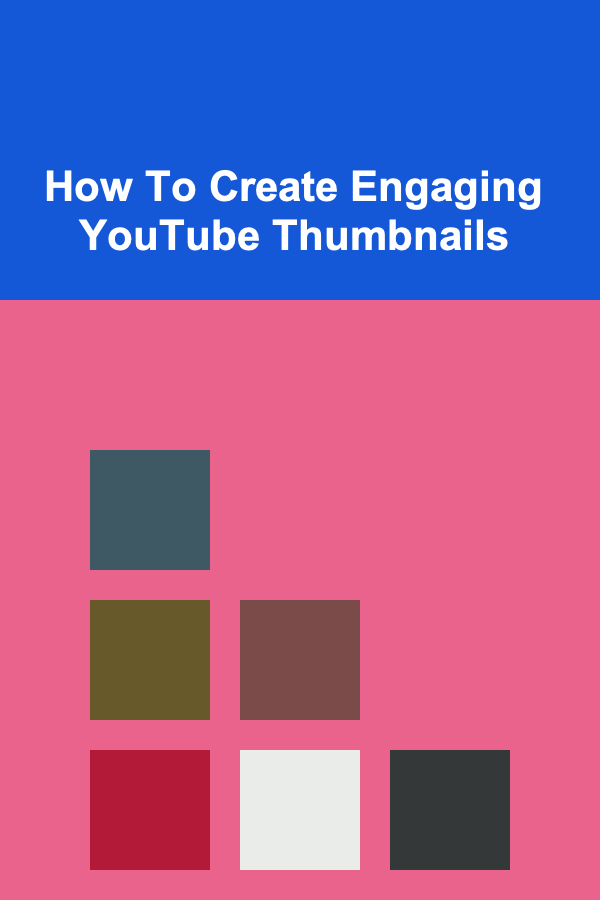 How To Create Engaging YouTube Thumbnails