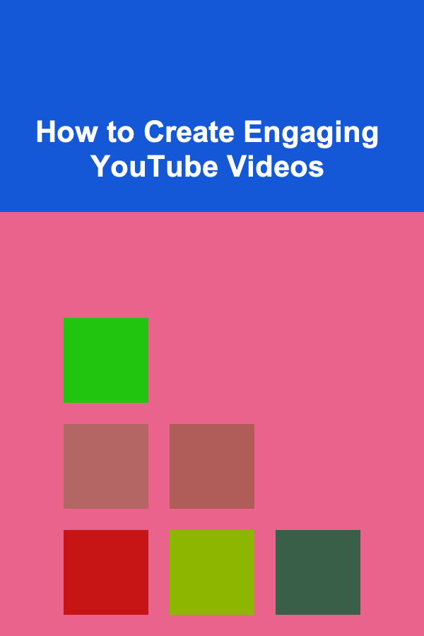 How to Create Engaging YouTube Videos
