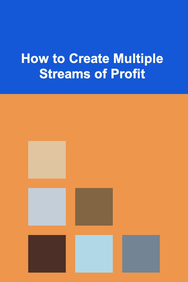 How to Create Multiple Streams of Profit