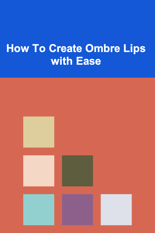 How To Create Ombre Lips with Ease