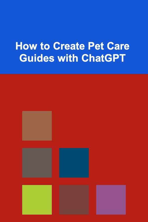 How to Create Pet Care Guides with ChatGPT