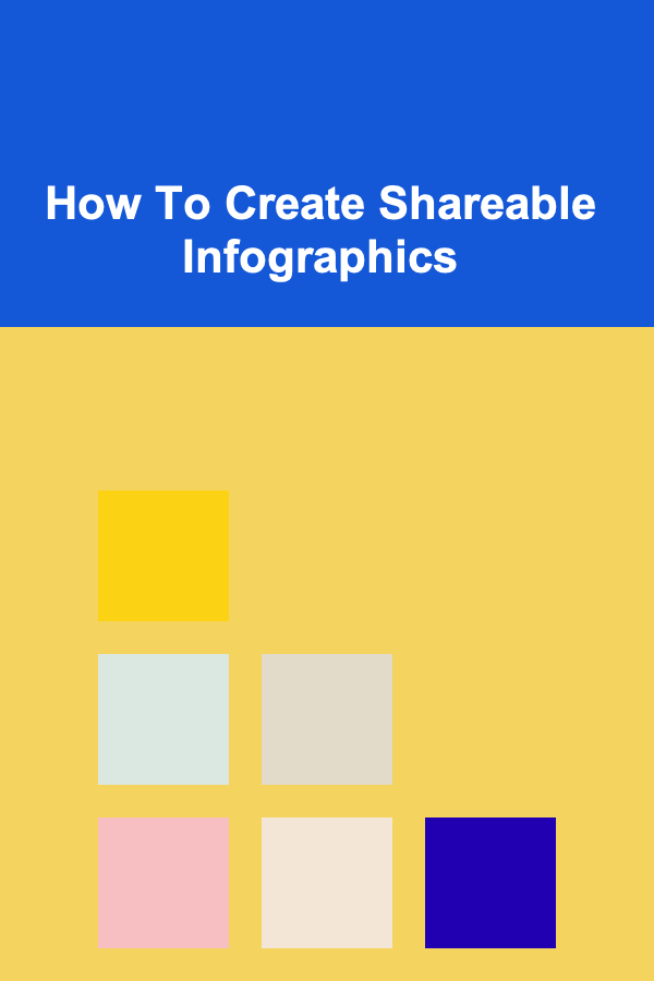 How To Create Shareable Infographics