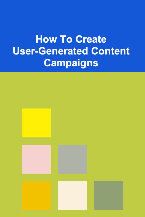 How To Create User-Generated Content Campaigns