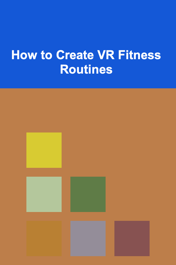 How to Create VR Fitness Routines