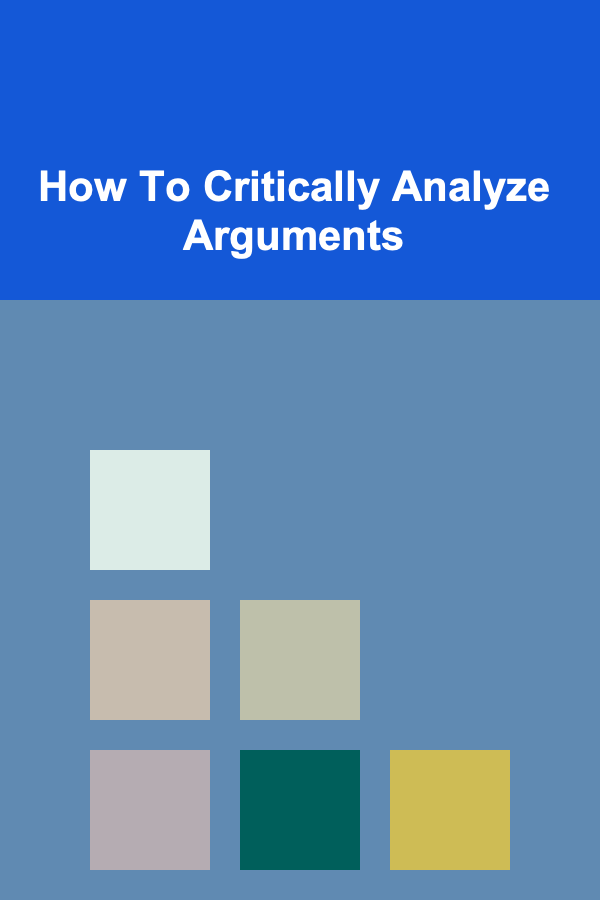 How To Critically Analyze Arguments