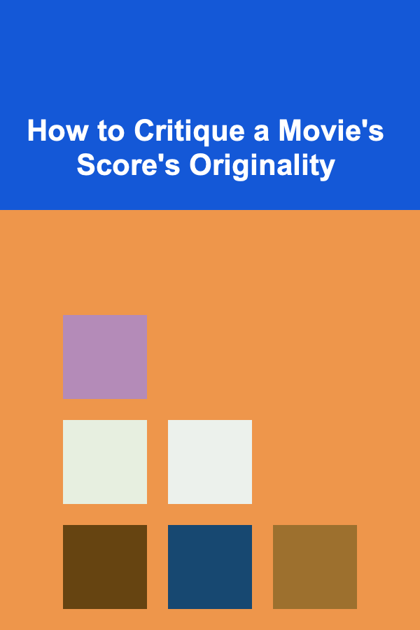 How to Critique a Movie's Score's Originality