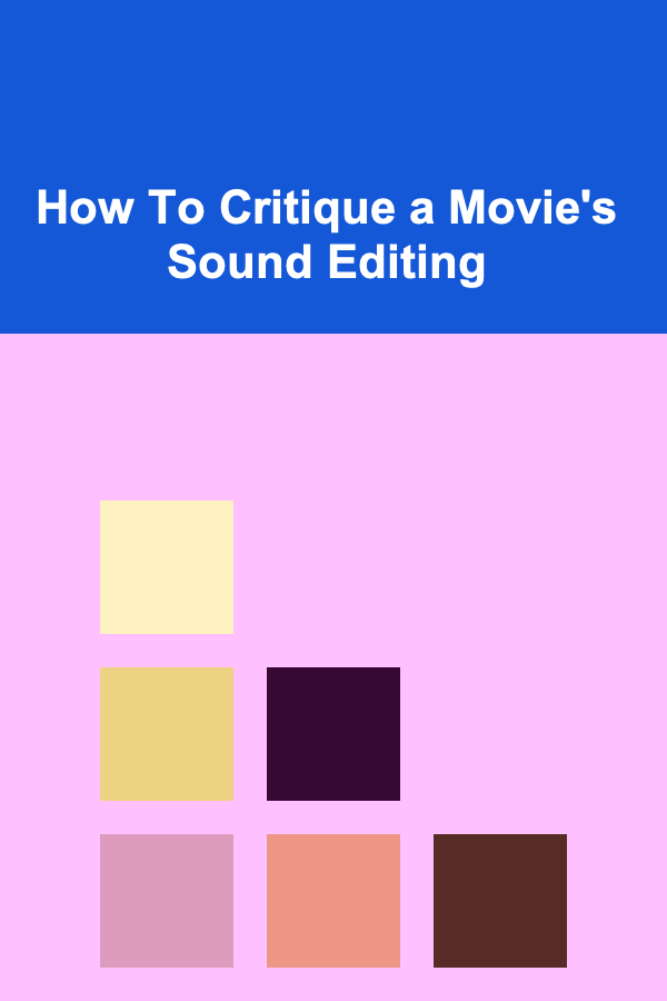 How To Critique a Movie's Sound Editing
