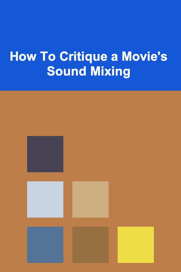 How To Critique a Movie's Sound Mixing