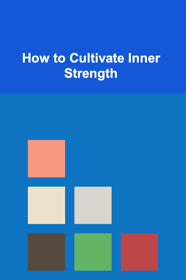 How to Cultivate Inner Strength