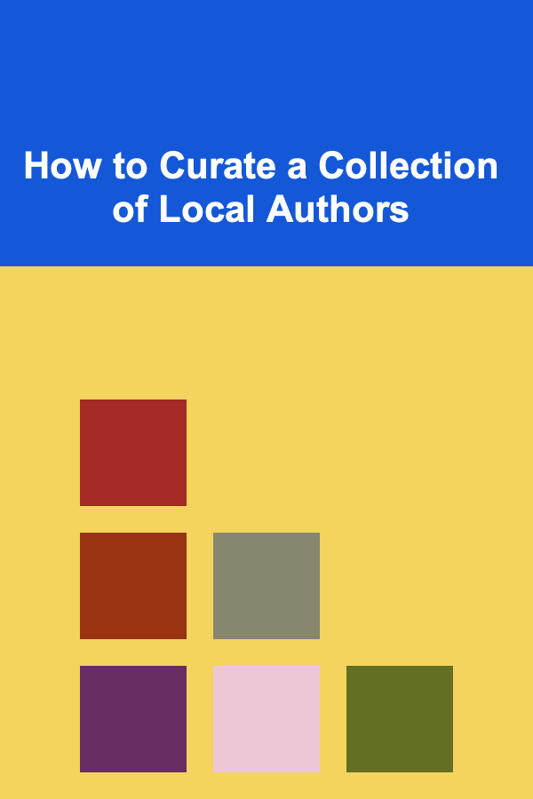 How to Curate a Collection of Local Authors