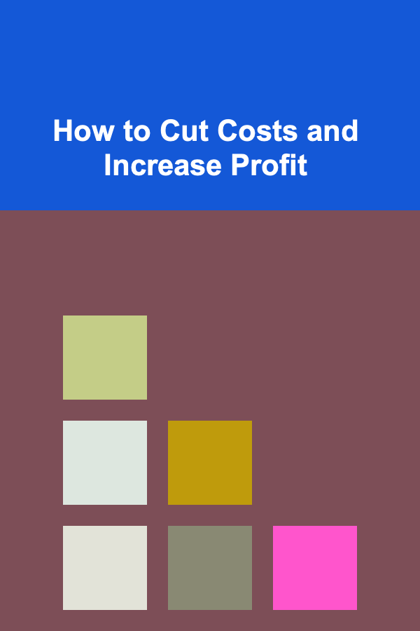 How to Cut Costs and Increase Profit