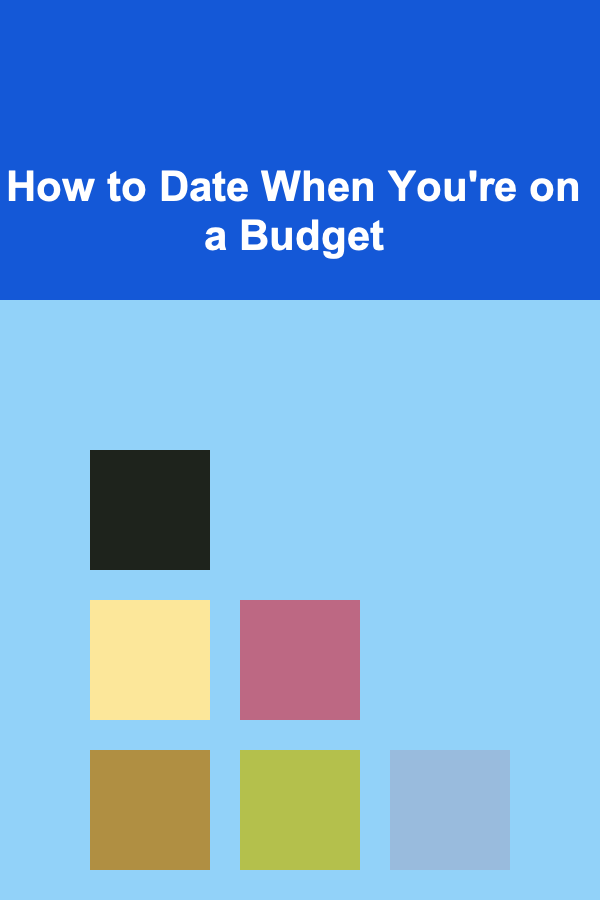 How to Date When You're on a Budget