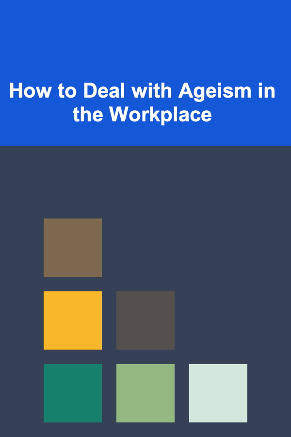 How to Deal with Ageism in the Workplace