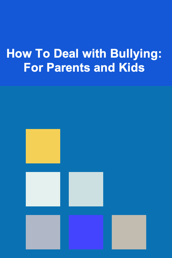 How To Deal with Bullying: For Parents and Kids