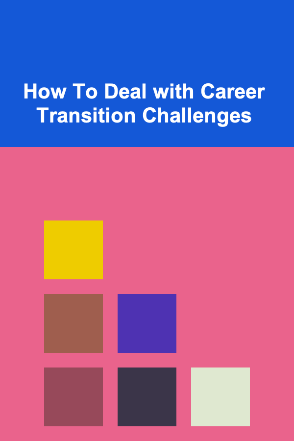 How To Deal with Career Transition Challenges