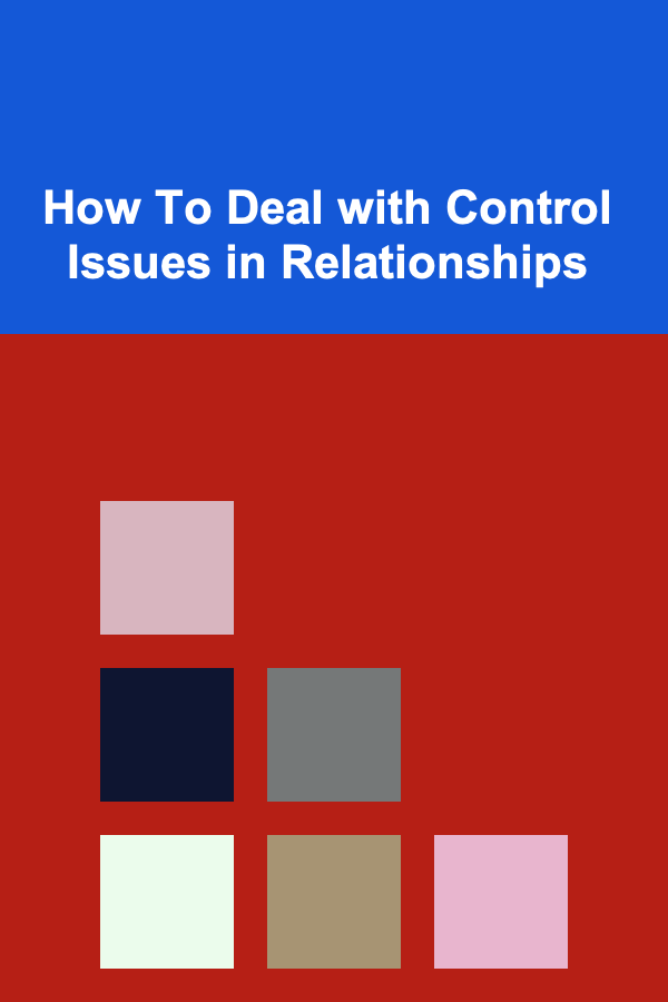 How To Deal with Control Issues in Relationships
