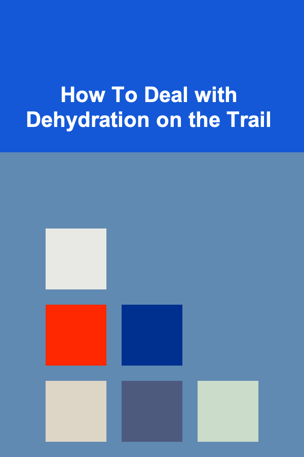 How To Deal with Dehydration on the Trail