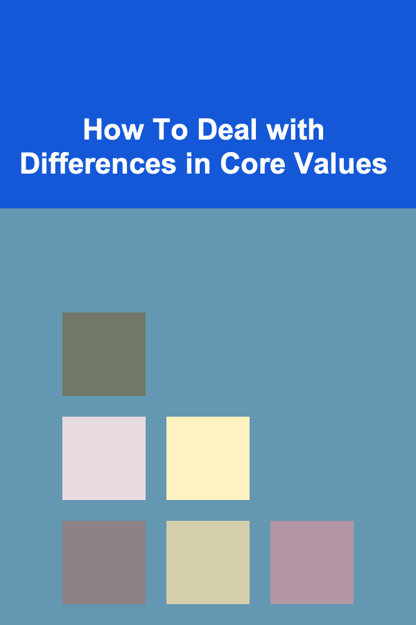 How To Deal with Differences in Core Values