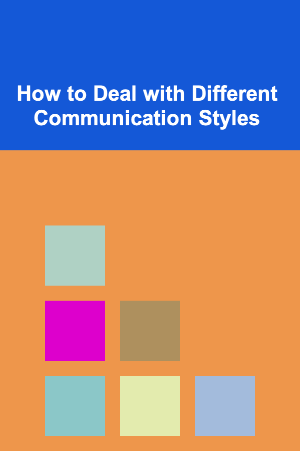 How to Deal with Different Communication Styles