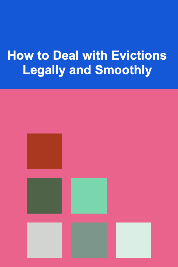 How to Deal with Evictions Legally and Smoothly