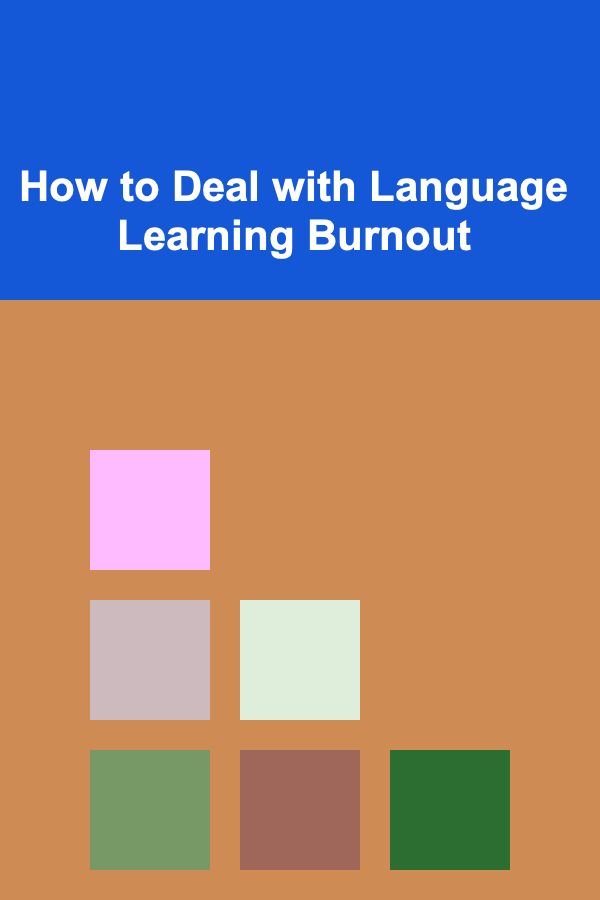 How to Deal with Language Learning Burnout