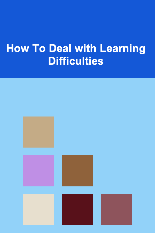 How To Deal with Learning Difficulties