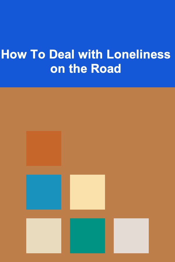 How To Deal with Loneliness on the Road