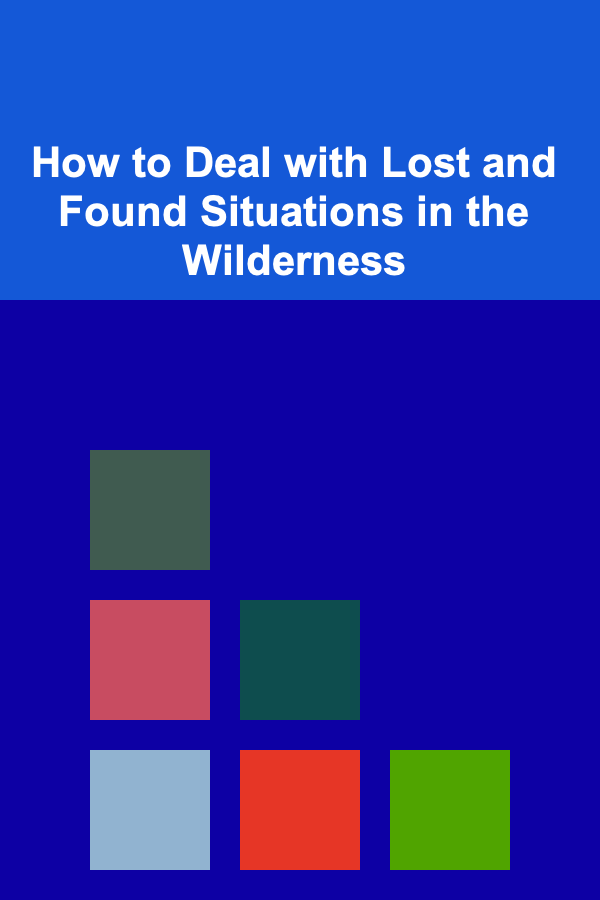 How to Deal with Lost and Found Situations in the Wilderness