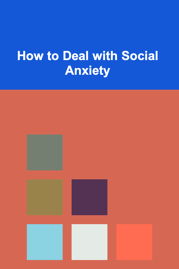 How to Deal with Social Anxiety