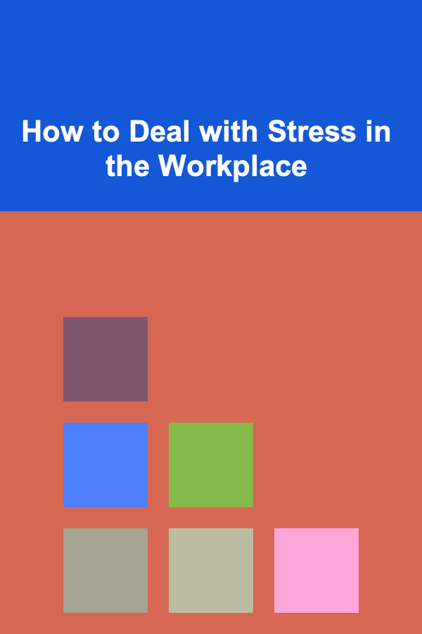 How to Deal with Stress in the Workplace