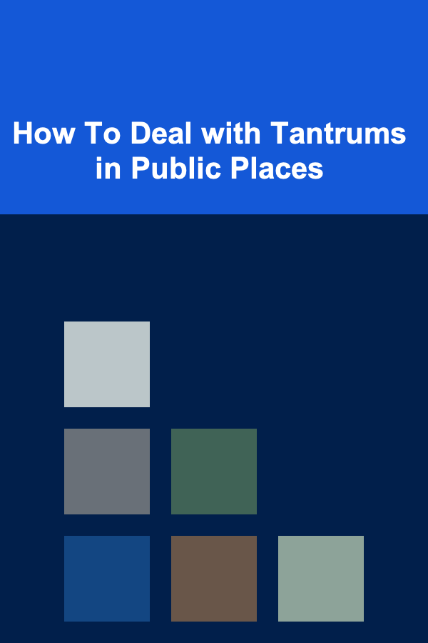 How To Deal with Tantrums in Public Places