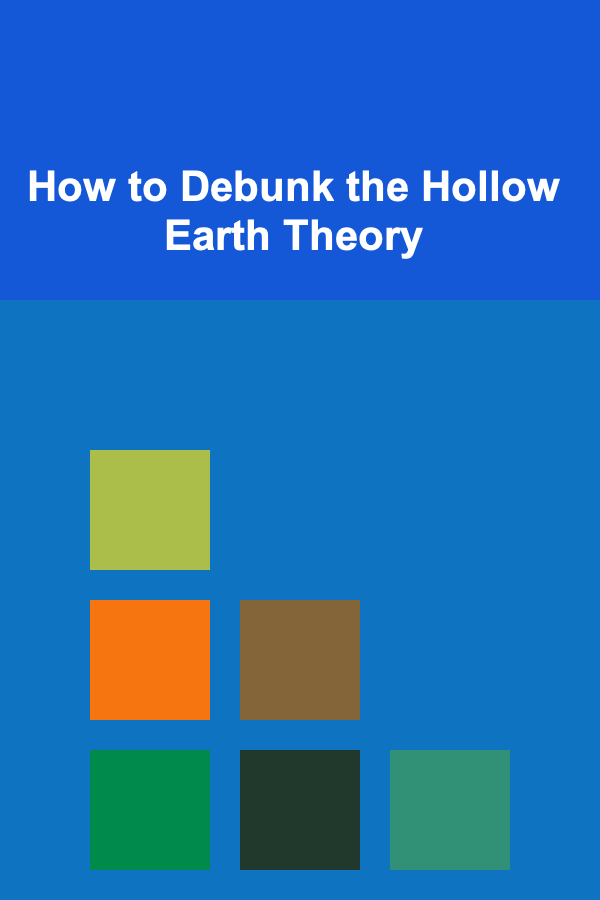 How to Debunk the Hollow Earth Theory