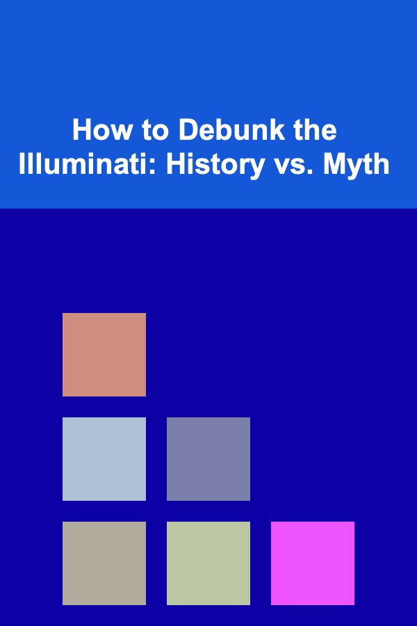 How to Debunk the Illuminati: History vs. Myth
